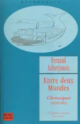 Entre deux mondes : chroniques 1910-1953 - Fernand Auberjonois
