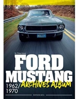 Ford Mustang : 1962-1970 : archives album - Thibaut Amant