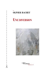 Une diversion - Olivier Rachet