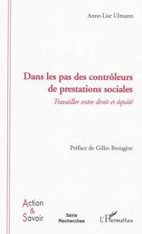 Dans les pas des contrôleurs de prestations sociales : travailler entre droit et équité - Anne-Lise Ulmann
