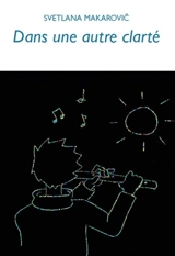 Dans une autre clarté - Svetlana Makarovic