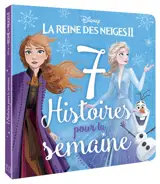 7 histoires pour la semaine. La reine des neiges II - Walt Disney company