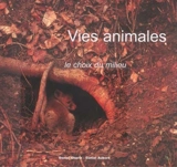 Vies animales : le choix du milieu - Daniel Cherix