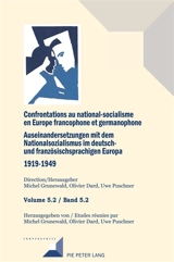 Confrontations au national-socialisme en Europe francophone et germanophone (1919-1949). Vol. 5.2. Catholiques et protestants francophones, Juifs allemands et français. Auseinandersetzungen mit dem Nationalsozialismus im deutsch- und französischsprac