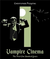 Vampire Cinema The First One Hundred Years - Christopher Frayling