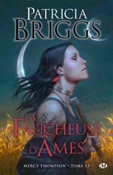 Mercy Thompson. Vol. 13. La faucheuse d'âmes - Patricia Briggs