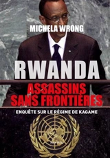 Rwanda : assassins sans frontières : enquête sur le régime de Kagame - Michela Wrong