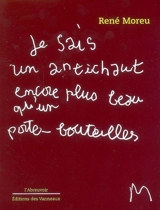 Je sais un artichaut encore plus beau qu'un porte-bouteilles - René Moreu