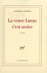 La veuve Lucas s'est assise - Catherine Lépront