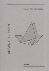 Absent présent - Damien Paisant