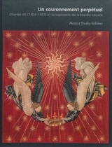 Un couronnement perpétuel : Charles VII (1403-1461) et la tapisserie du trône du Louvre - Monica Stucky-Schürer