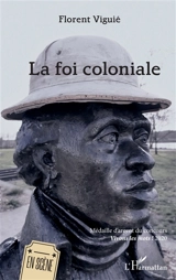 La foi coloniale - Florent Viguié