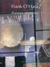 Poèmes déjeuner - Frank O'Hara