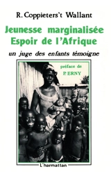 Jeunesse marginalisée, espoir de l'Afrique : un juge des enfants témoigne - Renaud Coppieters't Wallant