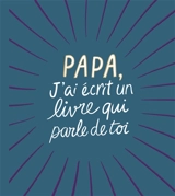 Papa, j'ai écrit un livre qui parle de toi - M.H. Clark