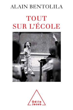 Tout sur l'école - Alain Bentolila