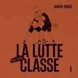 La lutte pas très classe - David Snug