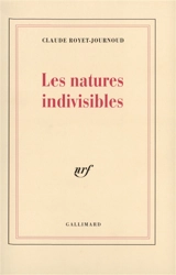 Les natures indivisibles - Claude Royet-Journoud