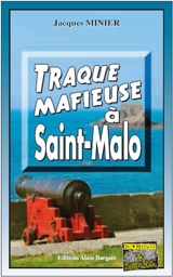 Traque mafieuse à Saint-Malo - Jacques Minier