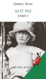 Lui et moi : extraits. Vol. 2 - Gabrielle Bossis