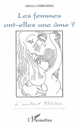 Les femmes ont-elles une âme ? - Alberto Lombardo