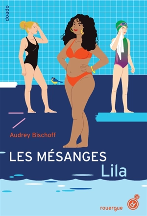 Les mésanges. Vol. 2. Lila - Audrey Bischoff