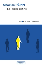 La rencontre, une philosophie - Charles Pépin