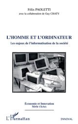 L'homme et l'ordinateur : les enjeux de l'informatisation de la société - Félix Paoletti