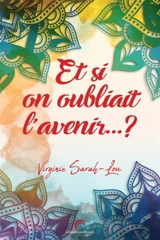 Et si on oubliait l'avenir ? - Virginie Sarah-Lou