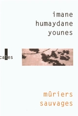 Mûriers sauvages - Imane Humaydane-Younes