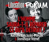 L'homme saura-t-il réparer ce qu'il détruit ? - Dominique Voynet