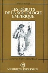 Les Débuts de la sociologie empirique : études socio-historiques (1830-1930) - Antoine Savoye