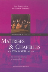 Maîtrises et chapelles aux XVIIe et XVIIIe siècles : des institutions musicales au service de Dieu
