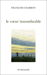 Le coeur innombrable - Charron, François