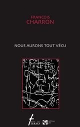 Nous aurons tout vécu - Charron, François