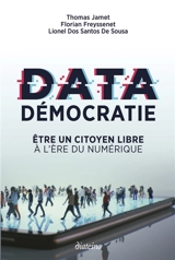 Data démocratie : être un citoyen libre à l'ère du numérique - Thomas Jamet