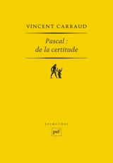 Pascal : de la certitude - Vincent Carraud