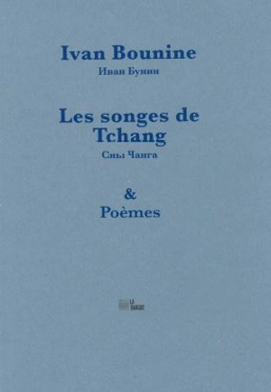 Les songes de Tchang. Poèmes - Ivan Alexeevitch Bounine
