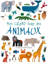 Mon grand livre des animaux - Agnese Baruzzi