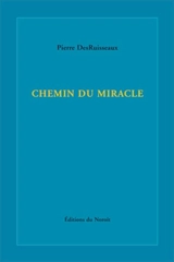 Chemin du miracle - Pierre DesRuisseaux