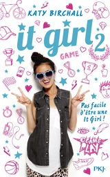 It girl. Vol. 2. L'âge ingrat - Katy Birchall