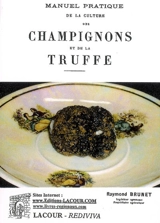 Manuel pratique de la culture des champignons et de la truffe - Raymond Brunet