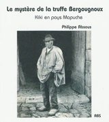 Le mystère de la truffe Bergougnoux : Kiki en pays mapuche - Toussaint Bergougnoux