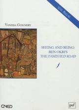 Seeing an being, Ben Okri's The Famished Road - Vanessa Guignery