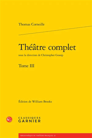 Théâtre complet. Vol. 3 - Thomas Corneille