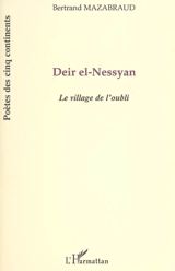 Deir el-Nessyan : le village de l'oubli - Bertrand Mazabraud