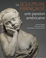 La sculpture française, une passion américaine - Laure de Margerie