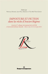 Imposture et fiction dans les récits d'Ancien Régime : actes du 27e colloque international de la SATOR à l'Université Sorbonne Nouvelle-Paris 3, les 12, 13 et 14 juin 2013 - Société d'analyse de la topique romanesque. Colloque international (27 ; 2013 ; Paris)