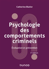 Psychologie des comportements criminels : évaluation et prévention - Catherine Blatier