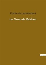 Les Chants de Maldoror - Comte De Lautréamont, Isidore Ducasse
